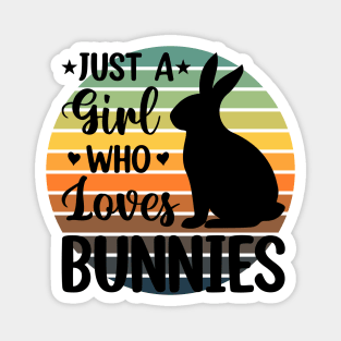 Just a girl who loves Bunnies 4 Magnet