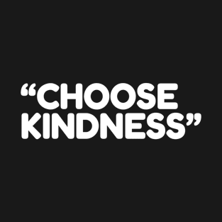 Choose Kindness T-Shirt