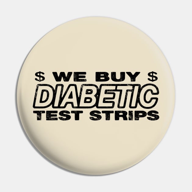 We Buy Diabetic Test Strips // Textured Pin by Roy Pogung