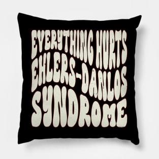 Everything Hurts - Ehlers-Danlos Syndrome Awareness Retro White Pillow