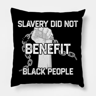 Slavery Did Not Benefit Black People Pillow