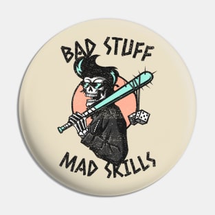 Bad Stuff Mad Skills Pin