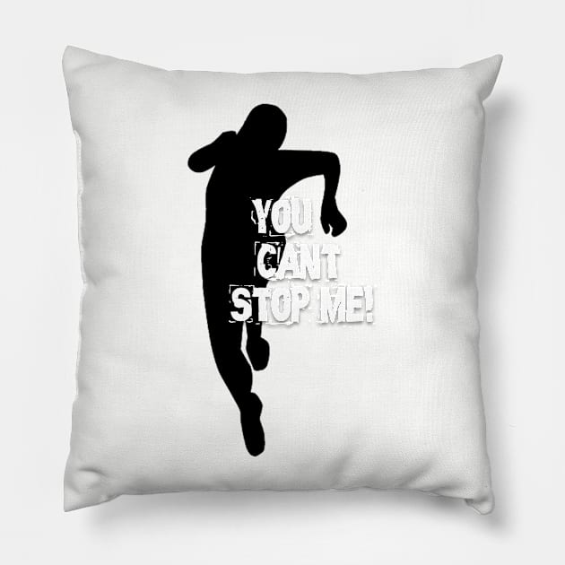 You Can`t Stop Me! Pillow by Own LOGO