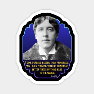 Humor Oscar Wilde No Principles More Fun T-Shirt Poster Magnet