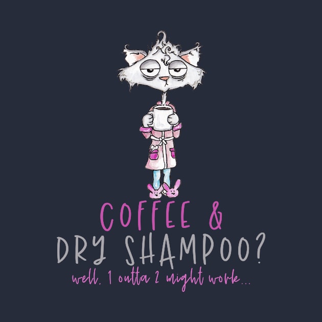 Coffee and Dry Shampoo Needed by taana2017