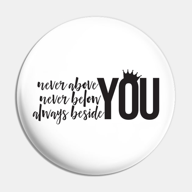 Never Above You 2 Pin by Kate Stacy