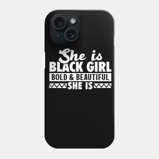 Black Girl Bold & Beautiful Phone Case