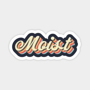 Moist Magnet