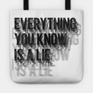 Everything you know is a lie Tote