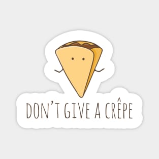 Don't Give A Crêpe Magnet