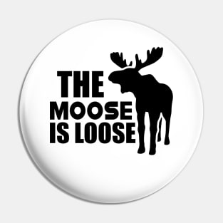 Moose - The Moose is loose Pin