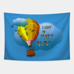 I want to float away Tapestry