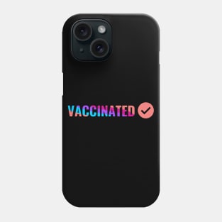 VACCINATED, Check - Vaccinate against the Virus. Pro Vax Phone Case