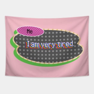 I Am Very Tired Tapestry