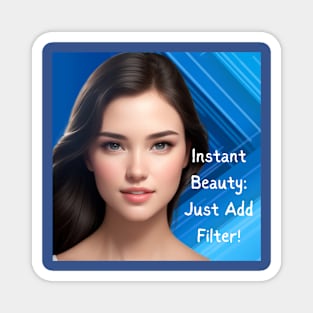 Instant Beauty; just add filter Magnet