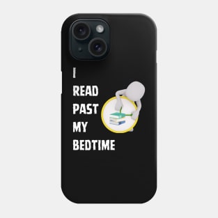 I read past my bedtime! Phone Case