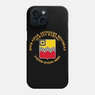 80th Field Artillery Regiment - Always Daring Phone Case