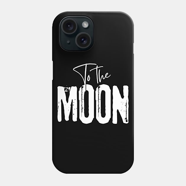 To The Moon Phone Case by Quoteeland