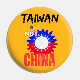 Tiawan is not China - Sunflower of Taiwanese independence Pin