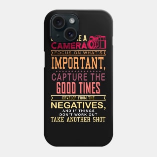 Life Is Like A Camera Gift Phone Case