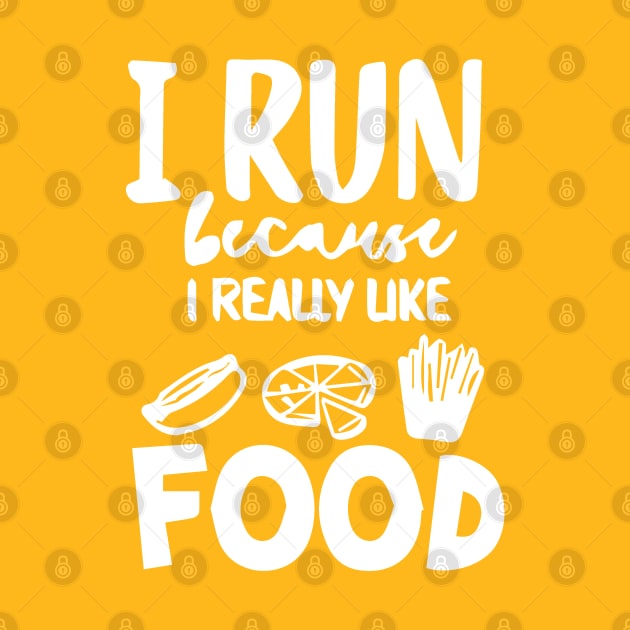 I run because i really like food by florya