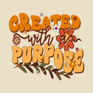 New Creation - Created with a Purpose - 2 Corinthians 5:17 T-Shirt