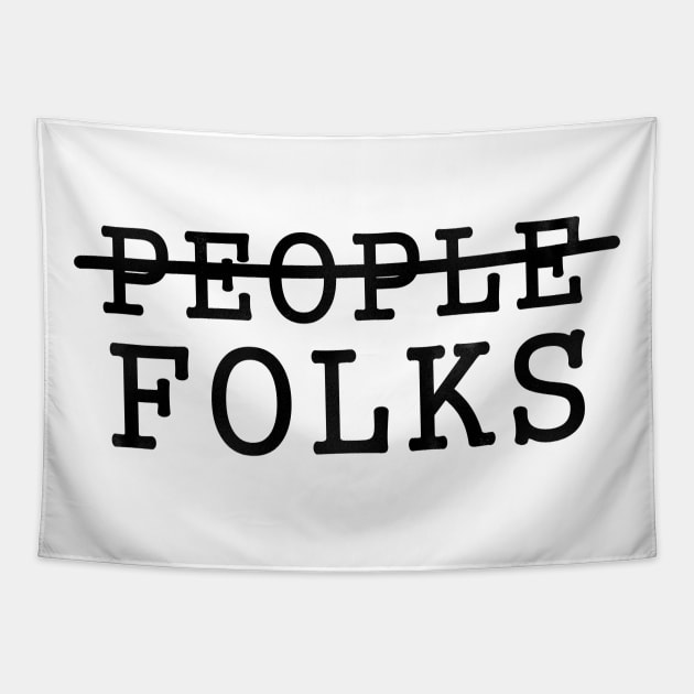 Folks, Not People Tapestry by karutees