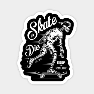 Skate or Die Magnet