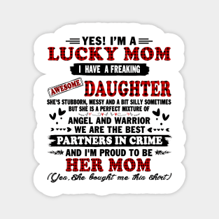 yes! I'm a lucky mom I have a freaking daughter she's stubborn messy and a bit silly sometimes but she is a perfect mixture of Magnet
