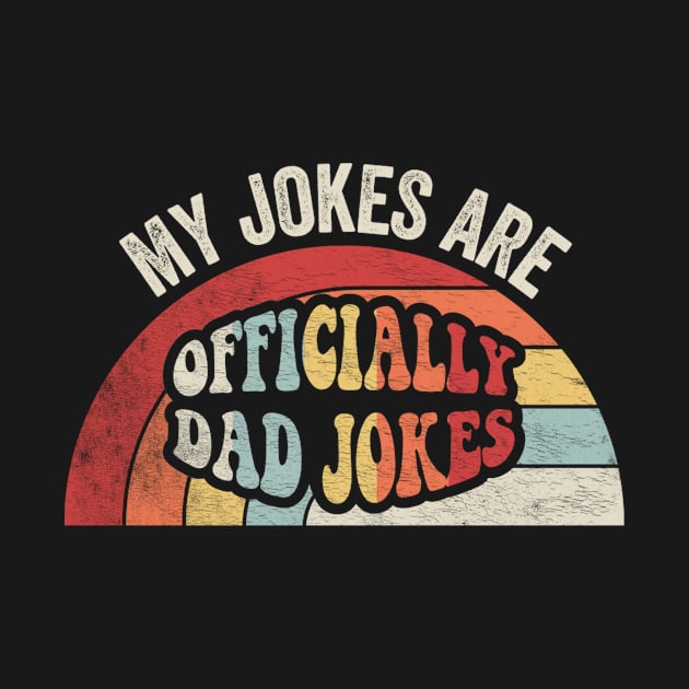 My Jokes Are Officially Dad Jokes Funny Dad Father's Day New Dad Daddy Birthday Gift by SomeRays