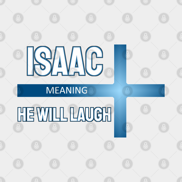 what does isaac name mean in the bible