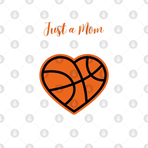 Just a Mom who loves Basketball Heart shaped Basketball Game Day by Motistry