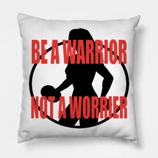 Be a Warrior Pillow