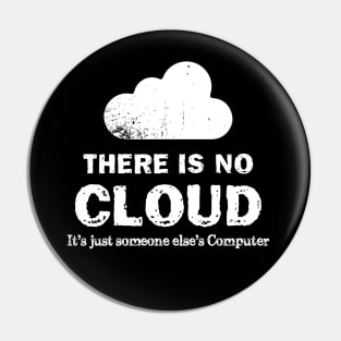 There Is No Cloud It's Just Someone Else's Computer Pin