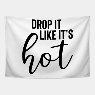 Drop It Like Its Hot Tapestry