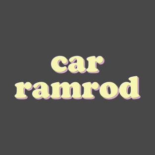 Car Ramrod T-Shirt