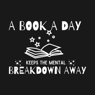 A book a day keep the mental health away T-Shirt