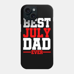 July Born Father's Best July Dad Birthday Gift Phone Case