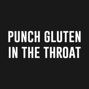 Punch Gluten In The Throat T-Shirt