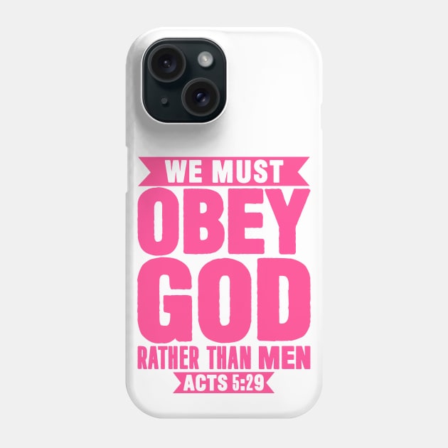 Acts 5:29 Phone Case by Plushism