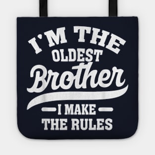 I'm the oldest brother i make the rules Tote