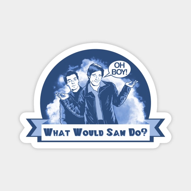 What Would Sam Do? Magnet by BrianPower