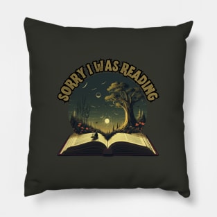 Sorry, I Was Reading, reading books, gift present ideas Pillow