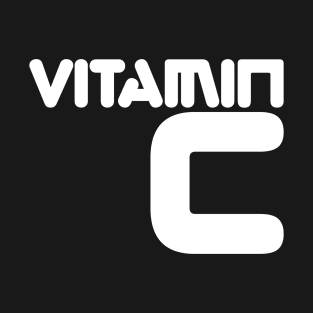 Vitamin C will Save Your Life T-Shirt