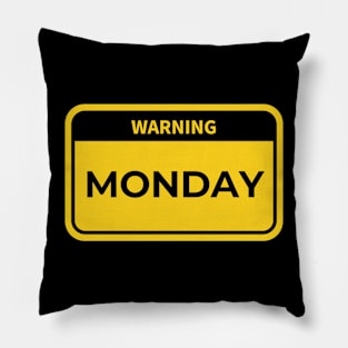 warning: monday Pillow