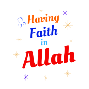 Having faith in Allah T-Shirt