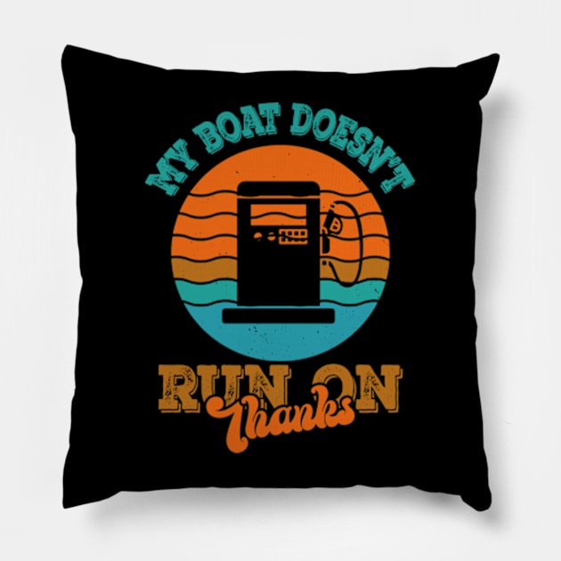 My Boat Doesn't Run on Thanks Pillow by David Brown
