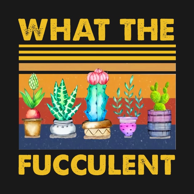 Vintage Retro What The Fucculennt T-shirt by kimmygoderteart