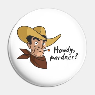 Howdy Pardner? Pin