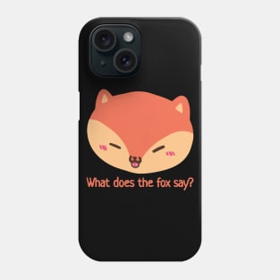 What does the fox say? Phone Case